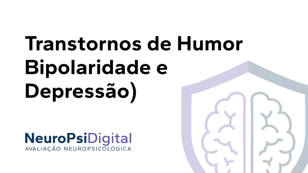 transtornos-humor-bipolaridade-depressao-neuropsidigital-daniele-souza-psicologa-clinica-neuropsicologa